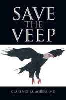 Clarence M. Agress Md | Save The Veep | Taschenbuch | Englisch (2013)