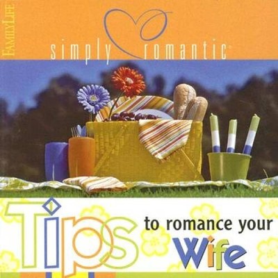 Tips to Romance Your Wife (Simply Romantic Tips) - Paperback - VERY GOOD