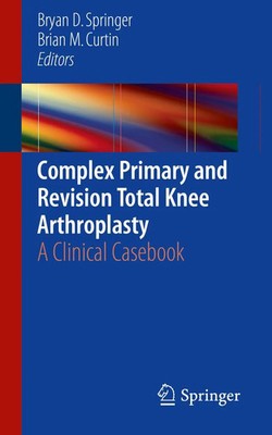 Complex Primary and Revision Total Knee Arthroplasty A Clinical Casebook Buch xi