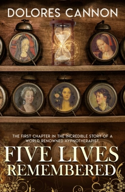 Five Lives Remembered by Dolores  Cannon (Paperback Book)