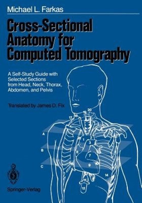 Querschnittsanatomie für die Computertomographie: Ein Leitfaden zum Selbststudium mit