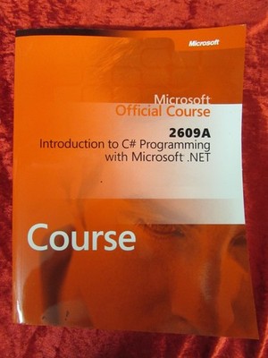 MICROSOFT OFFICIAL COURSE - 2609A : INTRODUCTION TO C# PROGRAMMING - PAPERBACK
