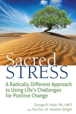 Sacred Stress: A Radically Different Approach to Using Life's Challenges for...