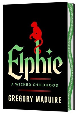 Elphie (Deluxe Limited Edition): A Wicked Childhood by Gregory Maguire (English)