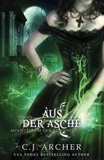 Aus der Asche by C.J. Archer (German) Paperback Book