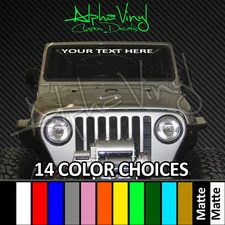 Custom Windshield Banner Decal 20 fonts Fits: Jeep Wrangler TJ JK XJ CJ YJ 
