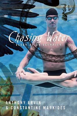 Chasing Water: Elegy of an Olympian by Ervin, Anthony; Markides, Constantine