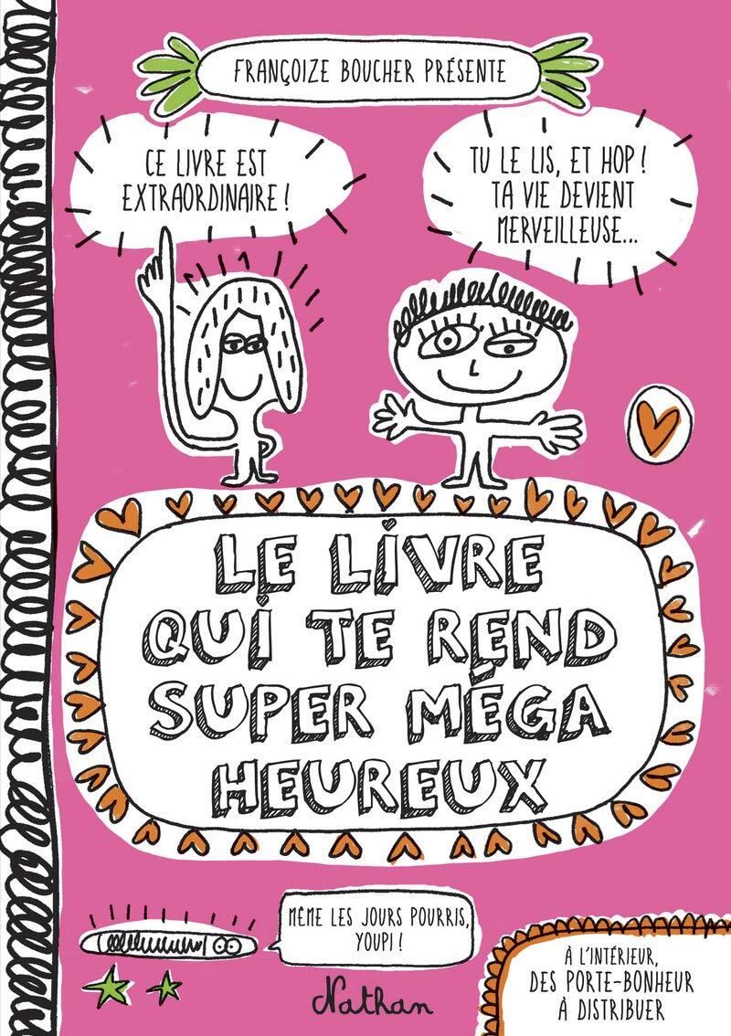 9782092545799 Le livre qui te rend super méga heureux - Françoize Boucher