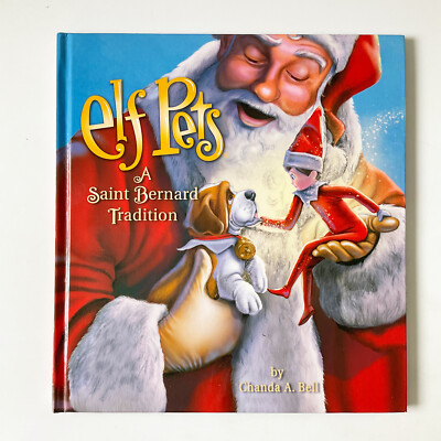 Elf Pets A Saint Bernard Tradition Chanda Bell Hardcover Book Christmas Book