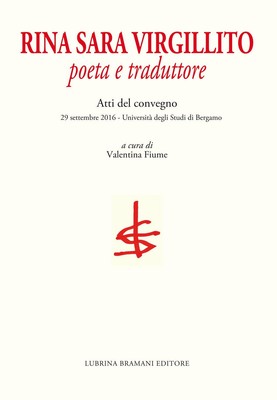 Rina Sara Virgillito. Poeta e traduttore. Atti del Convegno (Bergamo, 29 settemb