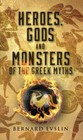 Heroes, Gods and Monsters of the Greek Myths - Mass Market Paperback - GOOD