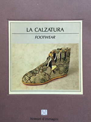 Footwear - History And Customs By Eugenia Girotti