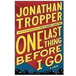 One Last Thing Before I Go - hardcover, 0525952365, Jonathan Tropper