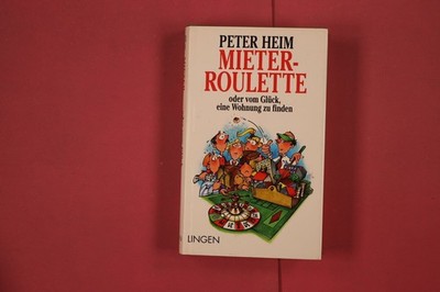 311654 Peter Heim MIETERROULETTE Lingen Verlag oder vom Glück, eine Wohnung zu