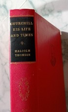 Winston Churchill: His Life and Times - Malcolm Thomson Special Memorial Edition
