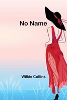 No Name Wilkie Collins Taschenbuch Kartoniert / Broschiert Englisch 2023