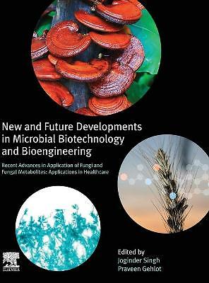 New and Future Developments in Microbial Biotechnology and Bioengineering Singh