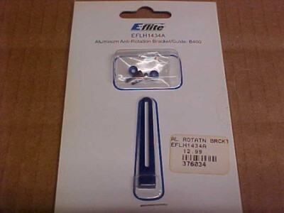 E-FLITE EFLH1434A = ALUMINUM ANTI-ROTATION BRACKET / GUIDE : B400  (NEW)
