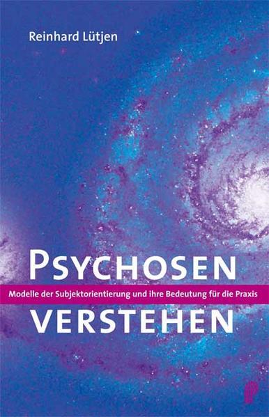 Thumbnail - Psychosen Verstehen | Reinhard Lütjen | 2007 | Deutsch