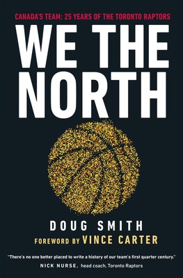 We the North: Canada's Team: 25 Years of the Toronto Raptors | Doug Smith | Buch