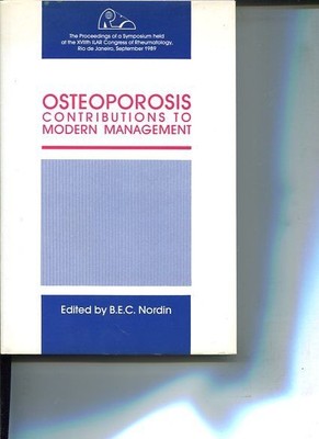 Osteoporosis - Contributions to Modern Management. Nordin, B.E.C. Editor: