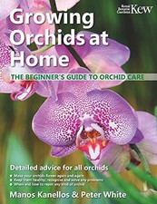 Growing Orchids at Home: The beginner's guide to orchid care by Peter White The