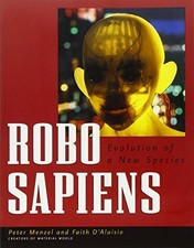 Robo Sapiens: Evolution of a New Species by Menzel, Peter
