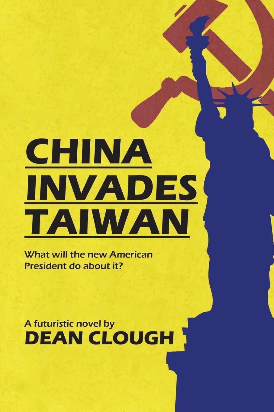 Dean Clough / China Invades Taiwan9781483458717