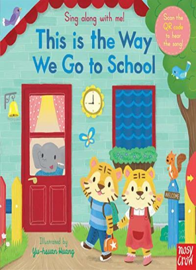 Sing Along With Me! This is the Way We Go to School. Huang 9781788007474 New** - Image 5