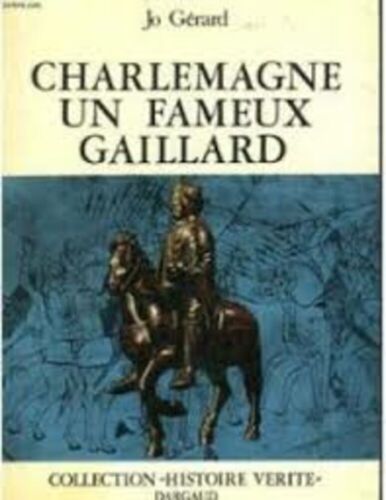 Charlemagne un fameux gaillard | Jo Gérard | Bon état - Foto 1 di 1