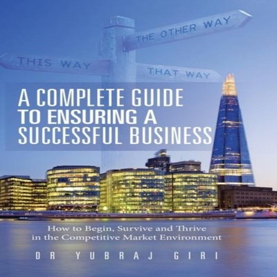 A Complete Guide to Ensuring a Successful Business How to Begin S