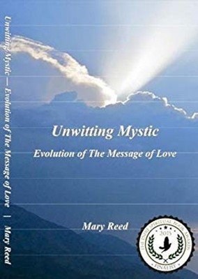 Unwitting Mystic : Evolution of the Message of Love Paperback Mar