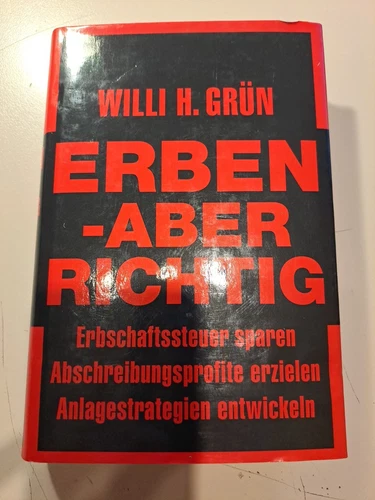 Erben - aber richtig. Erbschaftssteuer sparen. Abschreibungsprofite erzielen. An
