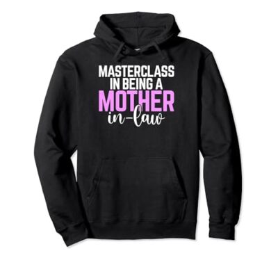 Masterclass in being a Mother in Law Pullover Hoodie