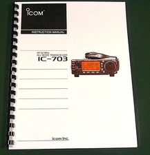 ICOM IC-703 Instruction Manual - Premium Card Stock Covers & 32 lb paper!