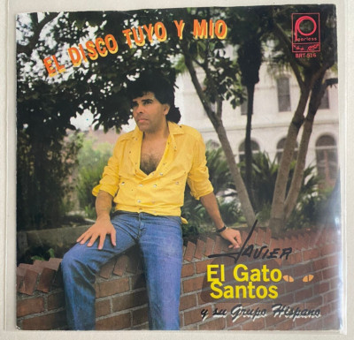 JAVIER EL GATO SANTOS -EL DISCO TUYO Y MIO / POR TANTO EXTRAÑARTE- 1985 MEX 7¨