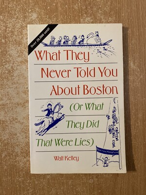 What They Never Told You About Boston by Walt Kelley (1993 Paperback