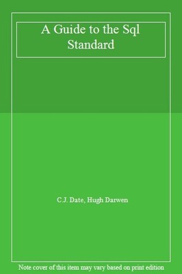 A Guide to the Sql Standard,C.J. Date, Hugh Darwen
