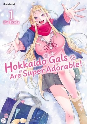 Hokkaido Gals Are Super Adorable! ? Band 1 Tabuchi Etsuko;Weitschies, Florian, K
