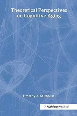 Theoretical Perspectives on Cognitive Aging by Timothy A. Salthouse NEW