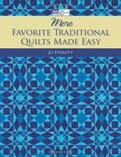 More Favorite Traditional Quilts Made Easy