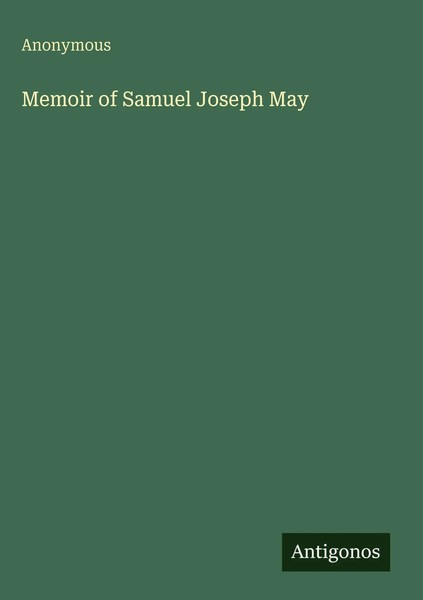 Anonymous | Memoir Of Samuel Joseph May | Buch | Englisch (2025)-image