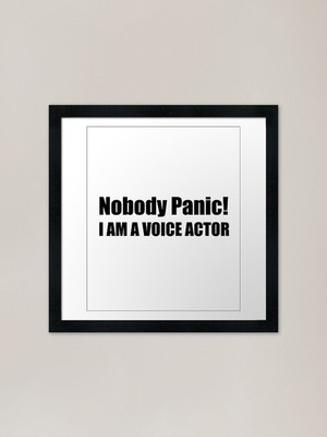 Nobody panic ich bin Synchronsprecher Fra gerahmtes Wandbild Poster Leinwanddruck Bild