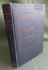 GRAMMER AT WORK By Jessie L. Wheeler Hardback 1926