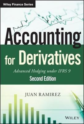 Accounting for Derivatives : Advanced Hedging Under IFRS 9, Hardcover by Rami...