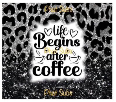 20oz Sublimation Tumbler Wrap Begins After Coffee Ready To Press Transfer