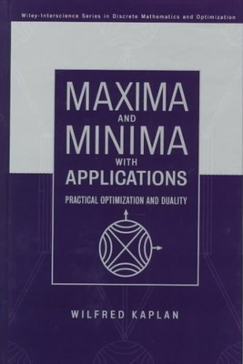 Maxima and Minima With Applications : Practical Optimization and Duality, Har...