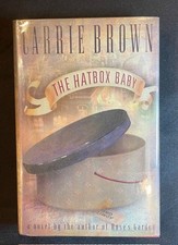 THE HATBOX BABY - Carrie Brown (Signed/First Edition)