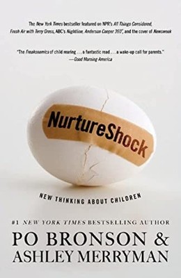 NurtureShock: New Thinking about Children by Merryman, Ashley 0446504130