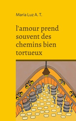 Maria Luz A. T. | l'amour prend souvent des chemins bien tortueux | Taschenbuch